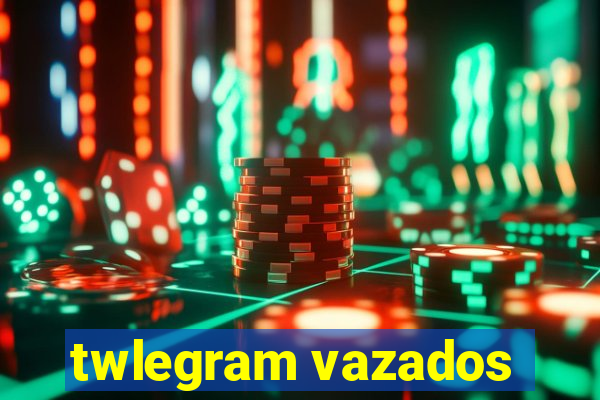 twlegram vazados